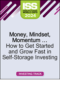 Video Pre-Order - Money, Mindset, Momentum … How to Get Started and Grow Fast in Self-Storage Investing